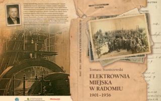 Okładka książki Tomasz Staniszewski "ELEKTROWNIA MIEJSCA W RADOMIU 1901-1956"